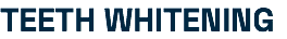 TEETH WHITENING