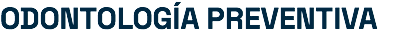 ODONTOLOGÍA PREVENTIVA