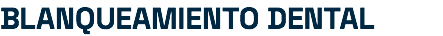 BLANQUEAMIENTO DENTAL