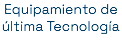 Equipamiento de última Tecnología