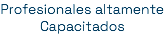 Profesionales altamente Capacitados